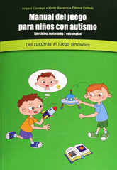 MANUAL DEL JUEGO PARA NIÑOS CON AUTISMO - 9788494100093